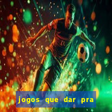 jogos que dar pra ganhar dinheiro